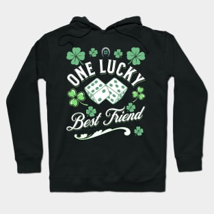 One Lucky Best Friend St Patricks Day Dice Clover Green Irish Hoodie